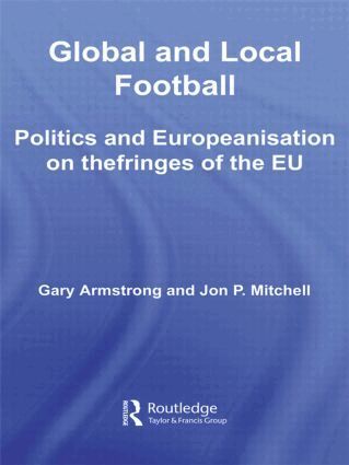 Gary Armstrong, Jon P. Mitchell - Global and Local Football, Inbunden