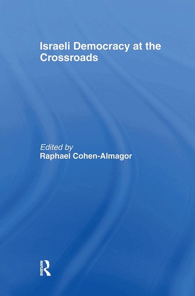 Raphael Cohen-Almagor - Israeli Democracy at the Crossroads, Inbunden