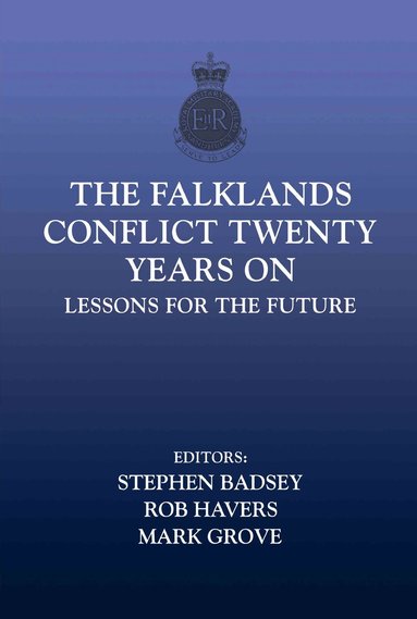Stephen Badsey, Mark Grove, Rob Havers - Falklands Conflict Twenty Years On, Inbunden
