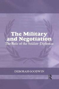 bokomslag The Military and Negotiation