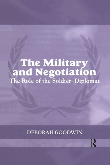 Deborah Goodwin - Military and Negotiation, Inbunden