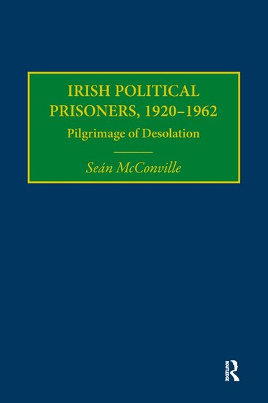 Sean McConville - Irish Political Prisoners 1920-1962, Inbunden