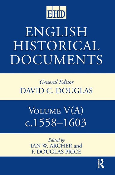 Ian W. Archer, F. Douglas Price - English Historical Documents 1558-1603, Inbunden