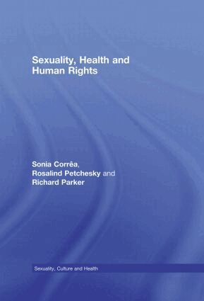 Sonia Corrêa, Rosalind Petchesky, Richard Parker - Sexuality, Health and Human Rights, Inbunden