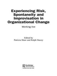 bokomslag Experiencing Spontaneity, Risk & Improvisation in Organizational Life