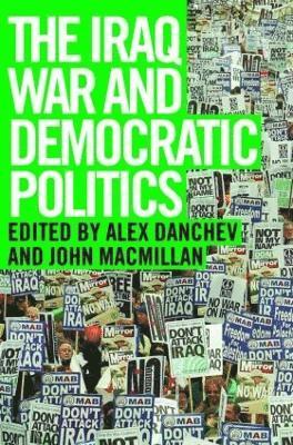 bokomslag The Iraq War and Democratic Politics