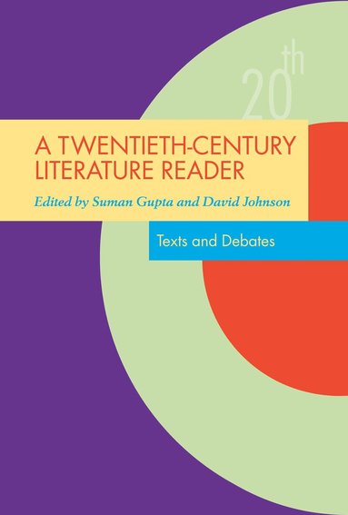 Suman Gupta, David Johnson - Twentieth-Century Literature Reader, Inbunden
