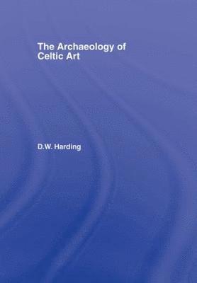 bokomslag The Archaeology of Celtic Art