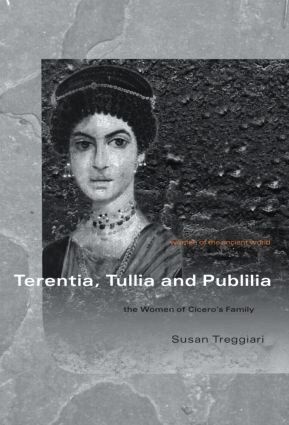 Susan Treggiari - Terentia, Tullia and Publilia, Häftad