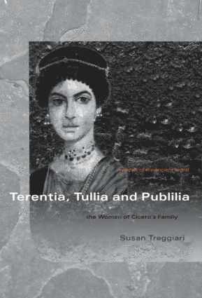 Susan Treggiari, UK) Treggiari, Susan (University of Oxford - Terentia, Tullia and Publilia, Häftad