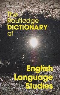 bokomslag The Routledge Dictionary of English Language Studies