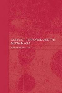 bokomslag Conflict, Terrorism and the Media in Asia