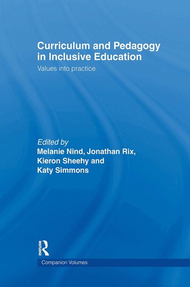 Melanie Nind, Jonathan Rix, Kieron Sheehy, Katy Simmons - Curriculum and Pedagogy in Inclusive Education, Inbunden