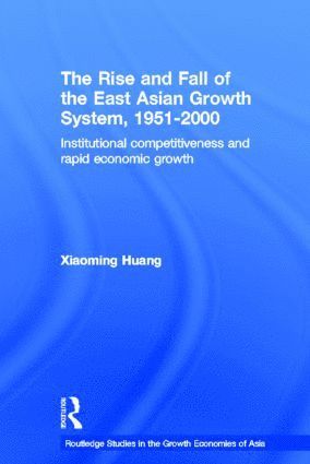 bokomslag Rise and Fall of the East Asian Growth System, 1951-2000