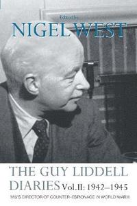 bokomslag The Guy Liddell Diaries Vol.II: 1942-1945