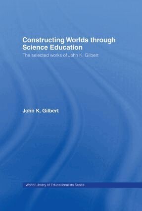 John K. Gilbert - Constructing Worlds through Science Education, Inbunden