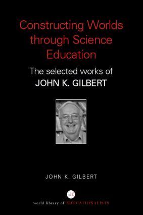 John K. Gilbert - Constructing Worlds through Science Education, Häftad