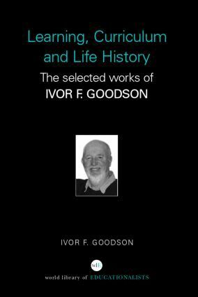Ivor F. Goodson - Learning, Curriculum and Life Politics, Häftad