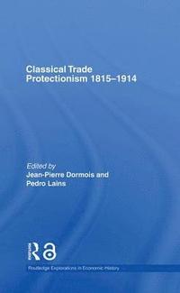 bokomslag Classical Trade Protectionism 1815-1914
