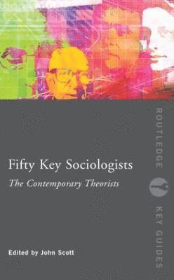 bokomslag Fifty Key Sociologists: The Contemporary Theorists