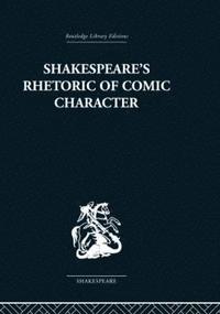 bokomslag Shakespeare's Rhetoric of Comic Character