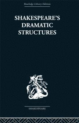 Anthony Brennan - Shakespeare's Dramatic Structures, Inbunden