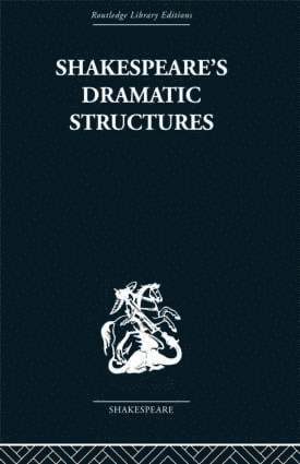 Shakespeare's Dramatic Structures 1