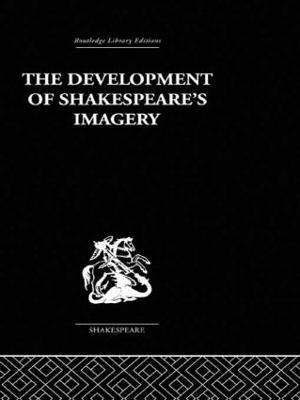 bokomslag The Development of Shakespeare's Imagery
