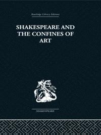 bokomslag Shakespeare and the Confines of Art