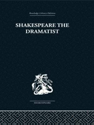 Shakespeare the Dramatist 1