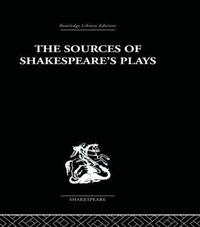 bokomslag The Sources of Shakespeare's Plays