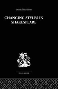bokomslag Changing Styles in Shakespeare