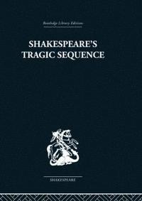 bokomslag Shakespeare's Tragic Sequence