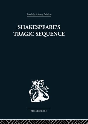 Kenneth Muir - Shakespeare's Tragic Sequence, Inbunden