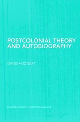 Postcolonial Theory and Autobiography 1