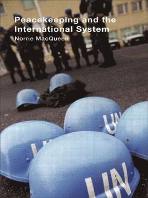 Peacekeeping and the International System 1