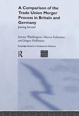 A Comparison of the Trade Union Merger Process in Britain and Germany 1