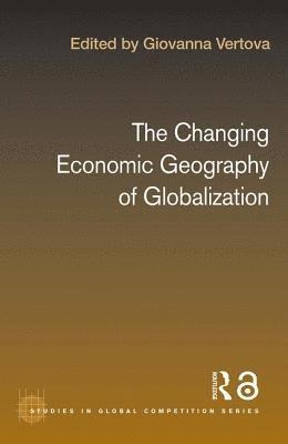 bokomslag The Changing Economic Geography of Globalization