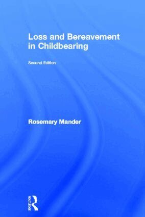 Rosemary Mander - Loss and Bereavement in Childbearing, Inbunden