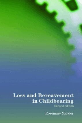 Rosemary Mander - Loss and Bereavement in Childbearing, Häftad
