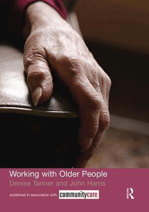 John Harris, Denise Tanner - Working with Older People, Häftad