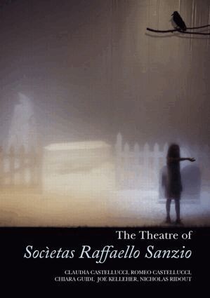 Joe Kelleher, Nicholas Ridout, Claudia Castellucci, Chiara Guidi, Romeo Castellucci - Theatre of Societas Raffaello Sanzio, Inbunden