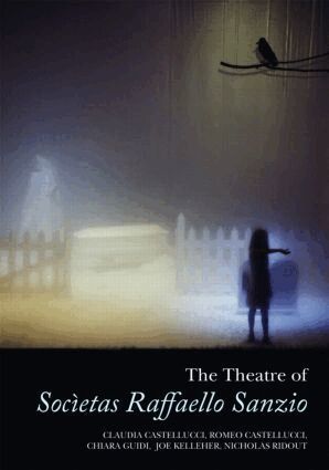 Joe Kelleher, Nicholas Ridout, Claudia Castellucci, Chiara Guidi, Romeo Castellucci - Theatre of Societas Raffaello Sanzio, Häftad