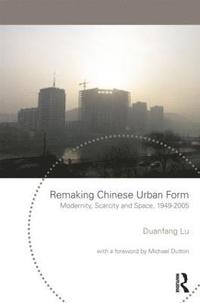 bokomslag Remaking Chinese Urban Form