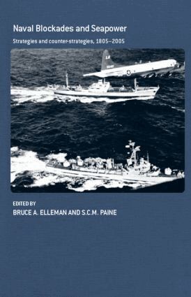 Bruce Allen Elleman, Sarah C.M. Paine - Naval Blockades and Seapower, Inbunden
