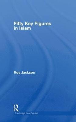 Fifty Key Figures in Islam 1