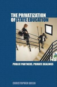 bokomslag The Privatization of State Education