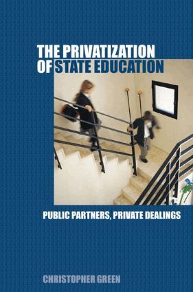 Chris Green - Privatization of State Education, Inbunden