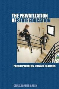bokomslag The Privatization of State Education