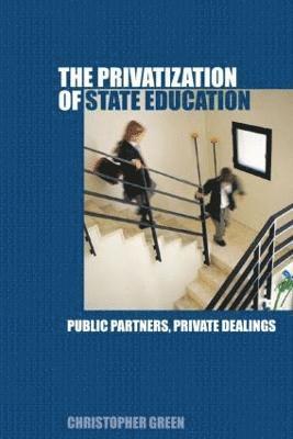 bokomslag The Privatization of State Education